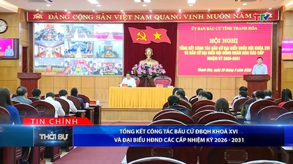 Bản tin Thời sự tối 26/3/2026:&nbsp;Tổng kết công tác bầu cử ĐBQH khóa XVI và bầu cử đại biểu HĐND các cấp nhiệm kỳ 2026 - 2031